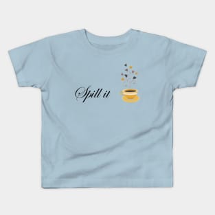 Spill the tea Kids T-Shirt